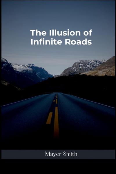 The Illusion of Infinite Roads
