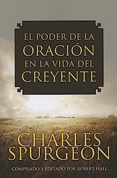 El Poder de la Oracion en la Vida del Creyente