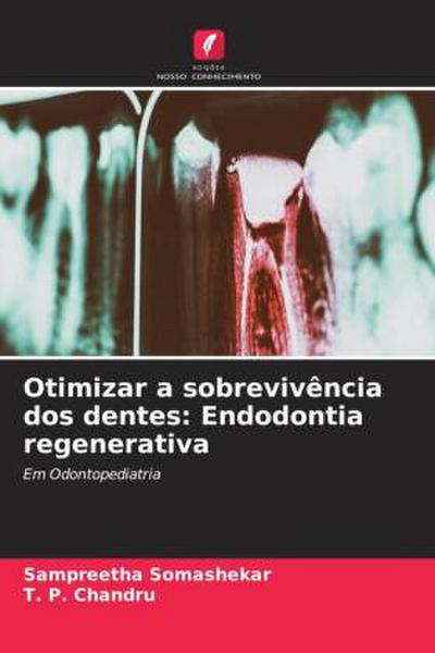 Otimizar a sobrevivência dos dentes: Endodontia regenerativa