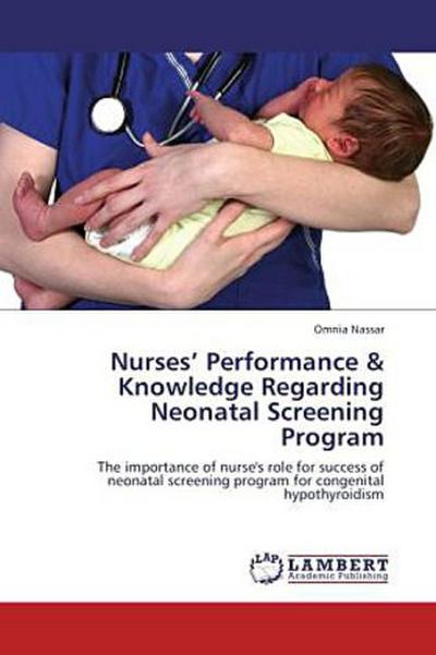 Nurses  Performance & Knowledge Regarding Neonatal Screening Program