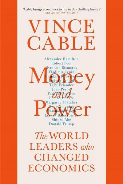 Money and Power: The World Leaders Who Changed Economics