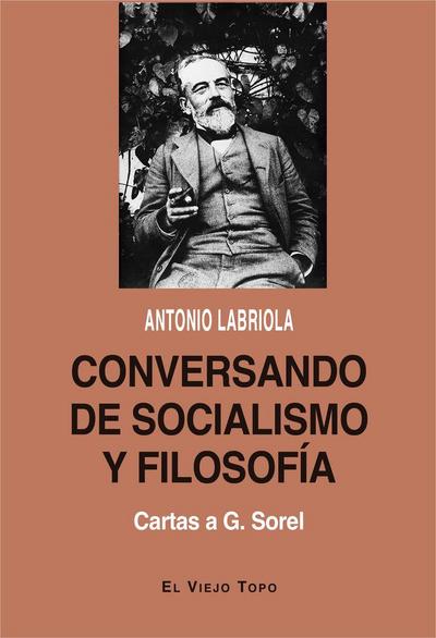 Conversando de socialismo y filosofía : cartas a G. Sorel