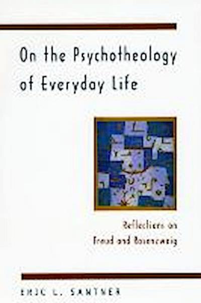 Santner, E: On the Psychotheology of Everyday Life