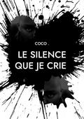 Le silence que je crie