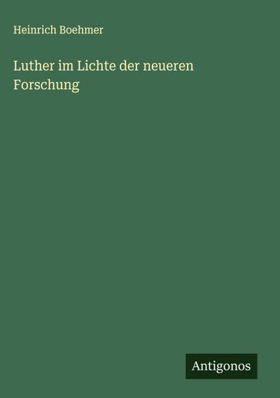 Luther im Lichte der neueren Forschung