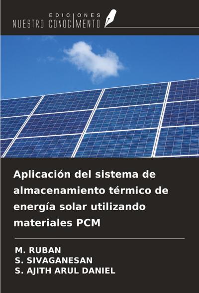 Aplicación del sistema de almacenamiento térmico de energía solar utilizando materiales PCM