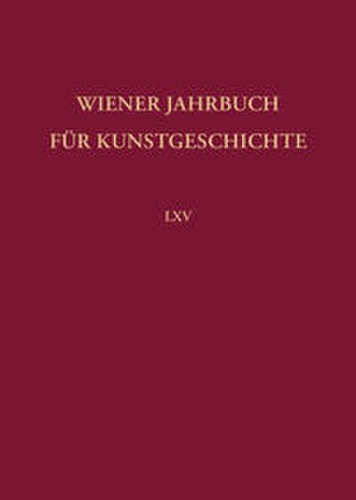 Wiener Jahrbuch für Kunstgeschichte LXV