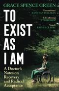 To Exist As I Am