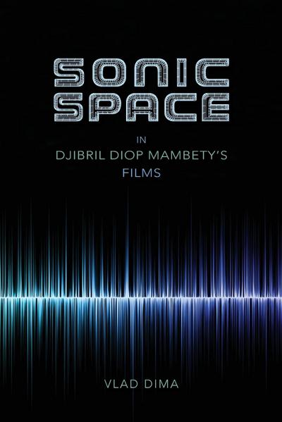 Sonic Space in Djibril Diop Mambety’s Films
