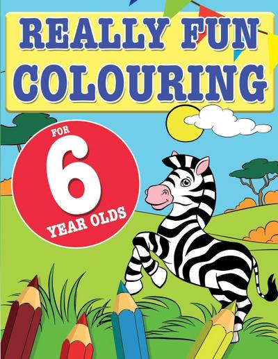 Really Fun Colouring Book For 6 Year Olds