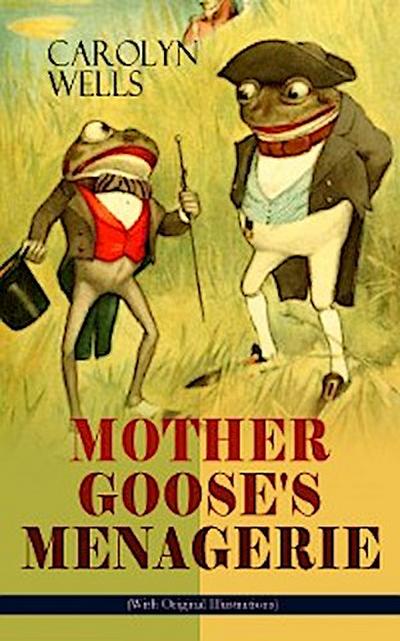 MOTHER GOOSE’S MENAGERIE (With Original Illustrations)