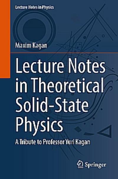 Lecture Notes of Professor Yuri Kagan in Theoretical Solid-State Physics