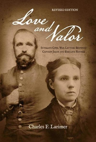 Love and Valor: Intimate Civil War Letters Between Captain Jacob and Emeline Ritner