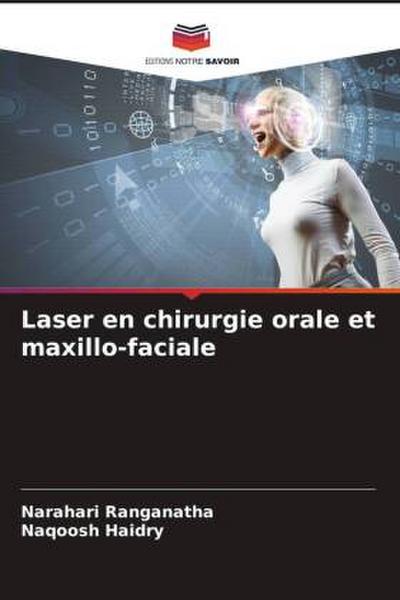 Laser en chirurgie orale et maxillo-faciale