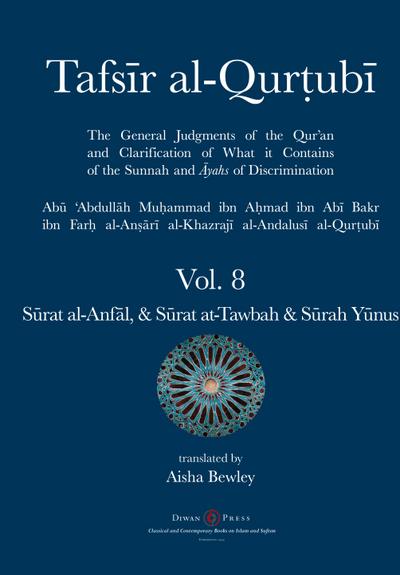 Tafsir al-Qurtubi Vol. 8 S¿rat al-Anf¿l - Booty,  S¿rat at-Tawbah - Repentance & S¿rah Y¿nus - Jonah