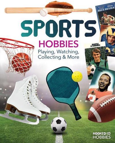 Sports Hobbies: Playing, Watching, Collecting & More