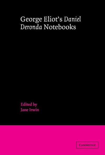 George Eliot’s Daniel Deronda Notebooks