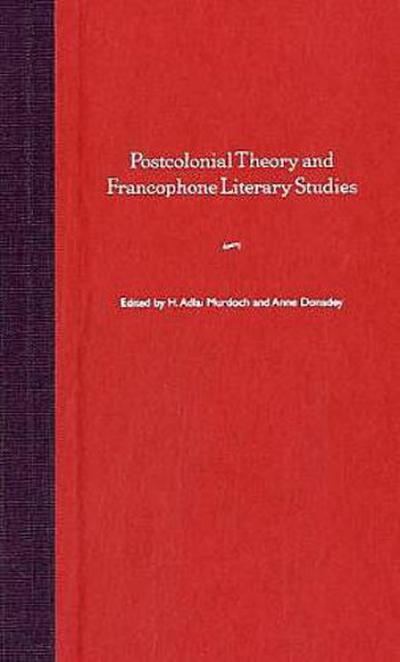 Postcolonial Theory And Francophone Literary Studies