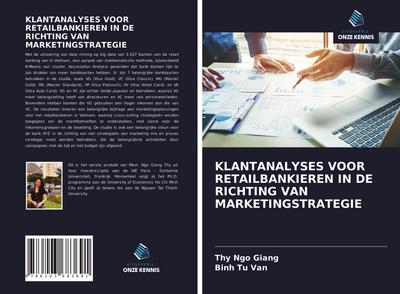 KLANTANALYSES VOOR RETAILBANKIEREN IN DE RICHTING VAN MARKETINGSTRATEGIE