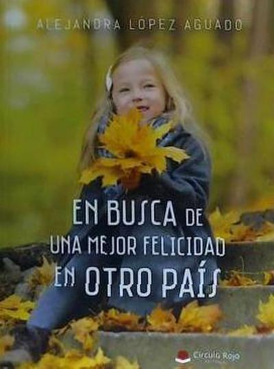 En busca de una mejor felicidad en otro país