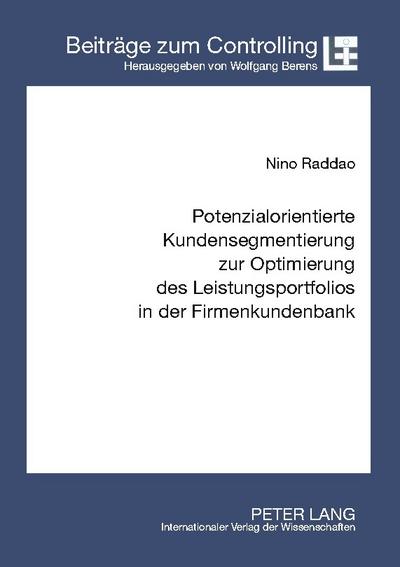 Potenzialorientierte Kundensegmentierung zur Optimierung des Leistungsportfolios in der Firmenkundenbank