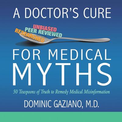 A Doctor’s Cure for Medical Myths
