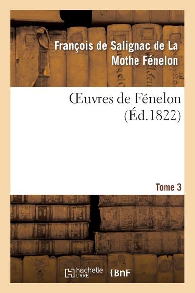 Oeuvres de Fénelon, T3