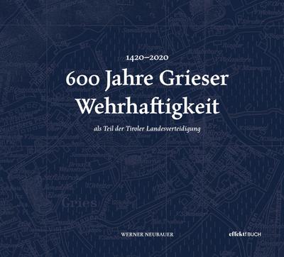 600 Jahre Grieser Wehrhaftigkeit