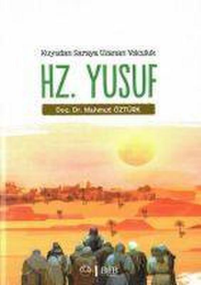 Hz. Yusuf - Kuyudan Saraya Uzanan Yolculuk