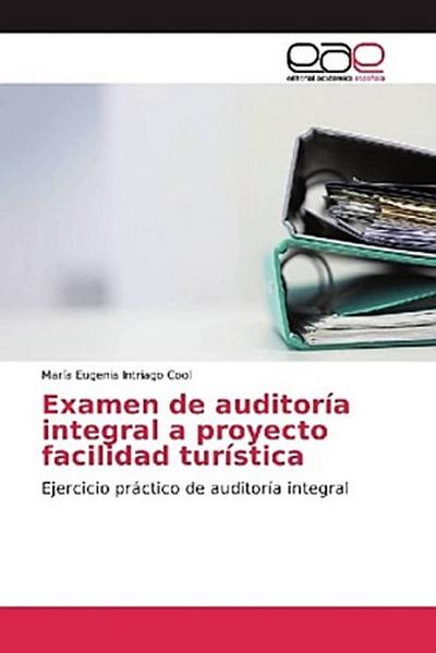 Examen de auditoría integral a proyecto facilidad turística