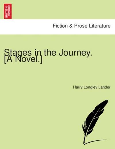 Stages in the Journey. [A novel.] - Harry Longley Lander