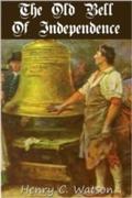 Old Bell of Independence - Henry C. Watson