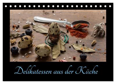 Delikatessen aus der Küche (Tischkalender 2025 DIN A5 quer), CALVENDO Monatskalender
