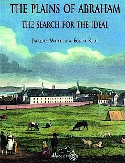 The Plains of Abraham: The Search for the Ideal