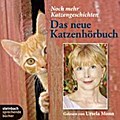 Das neue Katzenhörbuch: Noch mehr Katzengeschichten