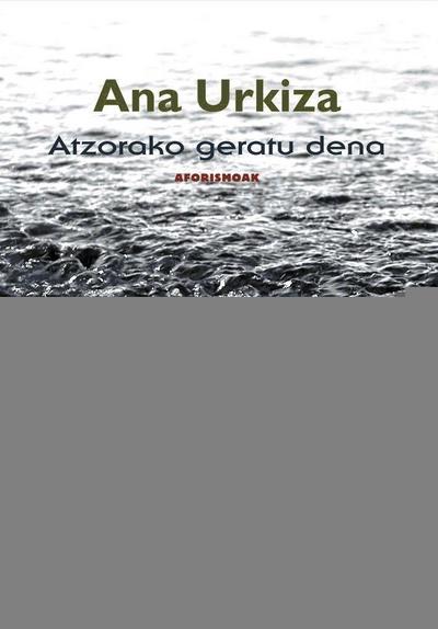 Atzorako geratu dena