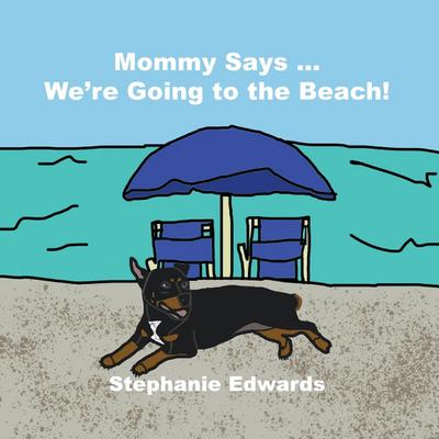 Mommy Says ... We’re Going to the Beach!