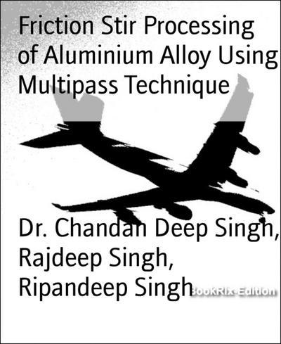 Friction Stir Processing of Aluminium Alloy Using Multipass Technique