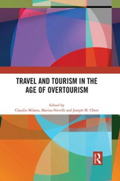 Travel and Tourism in the Age of Overtourism