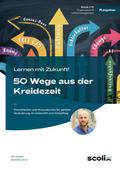 Lernen mit Zukunft! 50 Wege aus der Kreidezeit