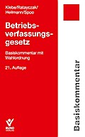 Betriebsverfassungsgesetz: Basiskommentar mit Wahlordnung Inkl. Beilage mit Erläuterungen zu § 129 BetrVG. (Basiskommentare)
