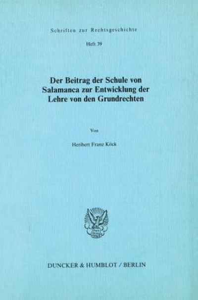 Der Beitrag der Schule von Salamanca zur Entwicklung der Lehre von den Grundrechten.