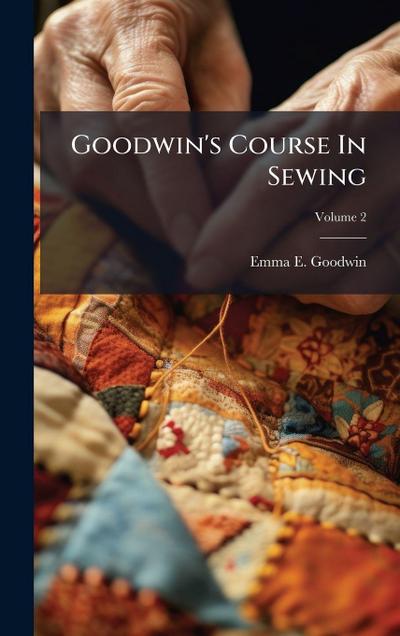 Goodwin’s Course In Sewing