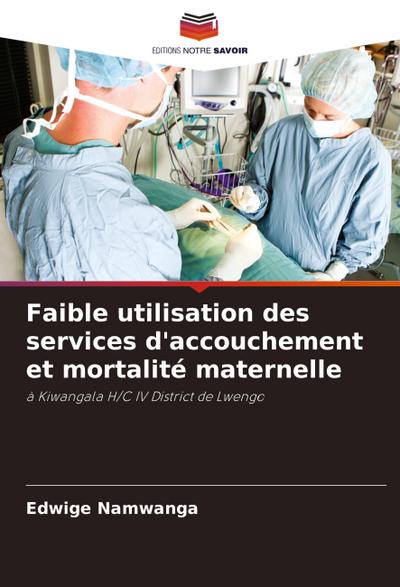 Faible utilisation des services d’accouchement et mortalité maternelle