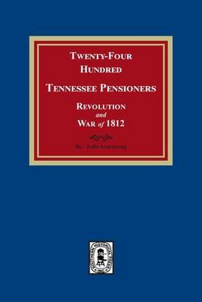 Twenty-Four Hundred Tennessee Pensioners, Revolution and War of 1812