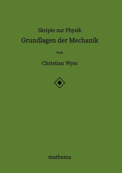 Skripte zur Physik - Grundlagen der Mechanik