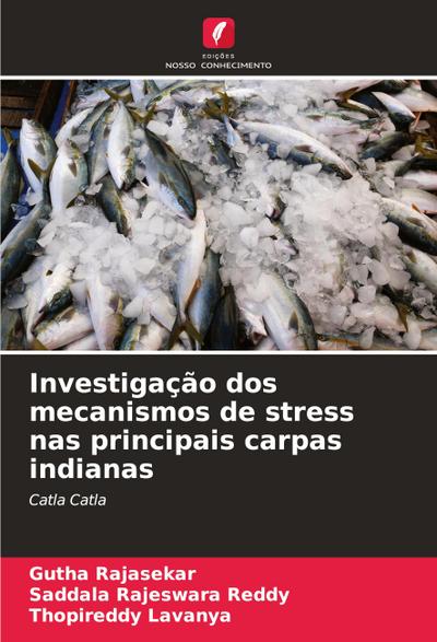Investigação dos mecanismos de stress nas principais carpas indianas