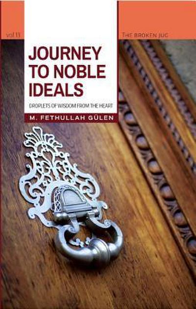 Journey to Noble Ideals: Droplets of Wisdom from the Heart