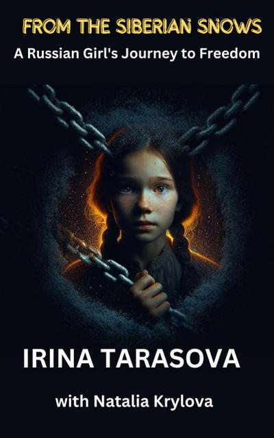 From the Siberian Snows: A Russian Girl’s Journey to Freedom"
