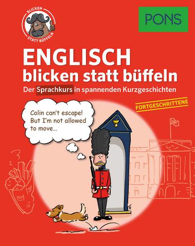 PONS Sprachkurs Englisch 2 blicken statt büffeln : Der Sprachkurs in spannenden Kurzgeschichten. Für Fortgeschrittene. (PONS blicken statt büffeln)